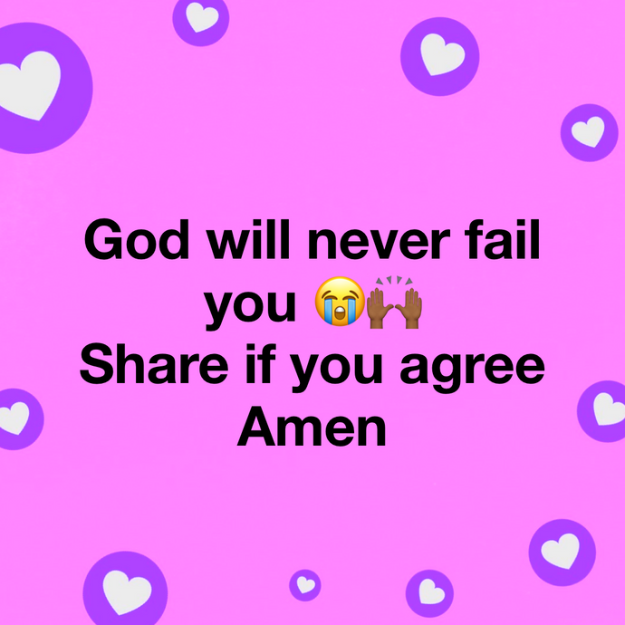 He will never fail 💖