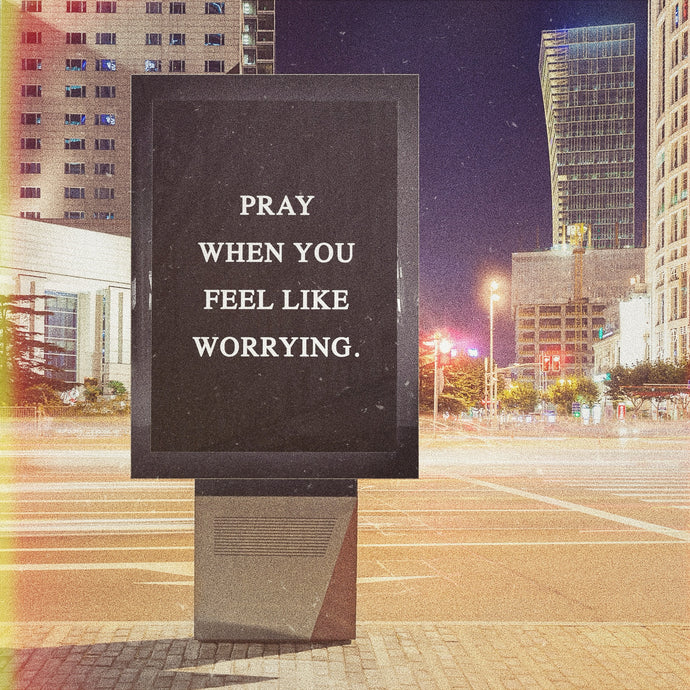 Pray instead of worry 🙏
