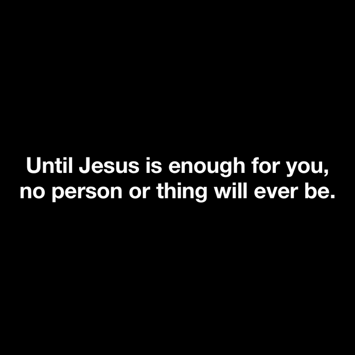 He is enough 💪